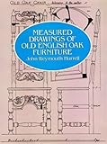 Measured Drawings of Old English Oak Furniture