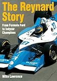 The Reynard Story: From Formula Ford to IndyCar Championships