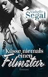 Küsse niemals einen Filmstar (Liebe nach Drehschluss 2) (German Edition)