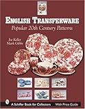 English Transferware: Popular 20th Century Patterns (Schiffer Book for Collectors) by Joe Keller (2006-02-28)