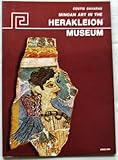MINOAN ART IN THE HERAKLEION MUSEUM
