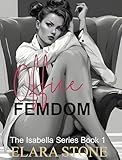 Office Femdom: She Shook His World, Awakening His Deep Need to Serve and Submit (The Isabella Series)