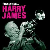 Presenting Harry James