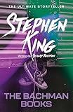 The Bachman Books: from No. 1 bestseller Stephen King writing as Richard Bachman