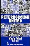 Peterborough United: Who's Who? 1960-2002: A Who's Who (Desert Island Football Histories)
