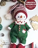 Christmas Wonderland: Knitted Friends for the Holidays: 4 (Knitting Patterns for Toys)