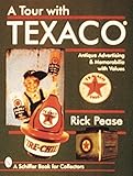 A Tour With Texaco® (Schiffer Book for Collectors)