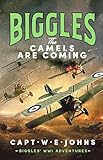 Biggles: The Camels are Coming (Biggles' WW1 Adventures, 1)