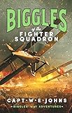 Biggles of the Fighter Squadron (Biggles' WW1 Adventures, 2)