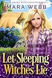 Let Sleeping Witches Lie: A Witch Cozy Mystery (Wicked Witches of Vanish Valley Book 1)