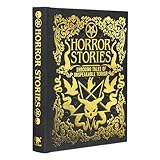 Horror Stories: Shocking Tales of Unspeakable Terror (Arcturus Gilded Classics)