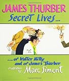 Secret Lives of Walter Mitty and of James Thurber (Wonderfully Illustrated Short Pieces) (No. 1)