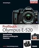 Profibuch Olympus E-520: Kameratechnik , Objektive und Blitzgeräte, Fotoschule