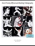 Elvis Presley - Official and Bootleg Videography (ELVIS PRESLEY BOOKS)