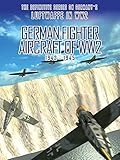German Fighter Aircraft of WW2: 1942-1945