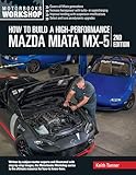 How to Build a High-Performance Mazda Miata MX-5, 2nd Edition (Motorbooks Workshop)