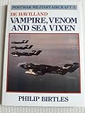 De Havilland, Vampire, Venom and Sea Vixen (v. 5) (Postwar military aircraft)