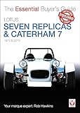 Lotus Seven replicas & Caterham 7: 1973-2013: The Essential Buyer’s Guide