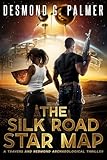 The Silk Road Star Map: A Travers and Redmond Archaeological Thriller (The Acquirers Archaeological Thrillers Book 6)
