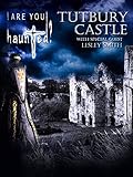 Are You Haunted..? Tutbury Castle Special
