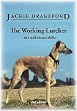 The Working Lurcher: The Traditional Skills