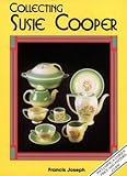 Collecting Susie Cooper (Collecting English Ceramics): Written by Francis Joseph, 1995 Edition, Publisher: Francis Joseph Publications [Paperback]
