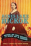 Agnes Lake Hickok: Queen of the Circus, Wife of a Legend by Linda A Fisher (2009-03-30)