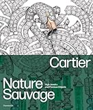 Cartier: Nature Sauvage: High Jewelry and Precious Objects