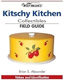 Warmans 1950s Kitchen Collectibles Field (Warman's Field Guides) by Alexander, B (2006) Paperback