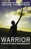 Warrior: A Path to Self Sovereignty