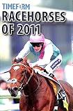 Racehorses 2011: A Timeform Racing Publication (Racehorses: A Timeform Racing Publication)