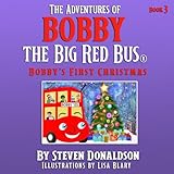 THE ADVENTURES OF BOBBY THE BIG RED BUS.: BOBBY'S FIRST CHRISTMAS.