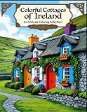 Colorful Cottages of Ireland: An Intricate Coloring Collection