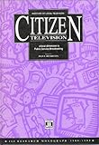 Citizen Television: Local Dimension to Public Service Broadcasting (Institute of Local Television Research Monograph.)