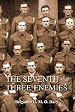 Seventh and Three Enemies the Story of Ww2 and the 7th Queen's Own Hussars