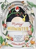 Merry Midwinter: How to Rediscover the Magic of the Christmas Season