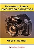 Panasonic Lumix DMC FZ300/FZ330 User's Manual (B&W)