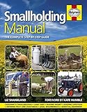 Smallholding Manual: The Complete Step-by-step Guide