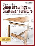 Great Book of Shop Drawings for Craftsman Furniture, Revised & Expanded Second Edition: Authentic and Fully Detailed Plans for 61 Classic Pieces (Fox Chapel Publishing) Complete Full-Perspective Views