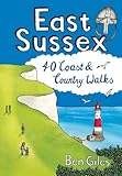 East Sussex: 40 Coast & Country Walks: 40 Coast and Country Walks
