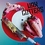 Wax Cutters (Black Vinyl) [VINYL]