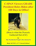 C-SPAN Viewers GRADE President Rolex Biden after 100 Days in Office!: (Here is what the Peacock Gathered Out of it!)