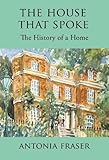 The House that Spoke: The History of a Home