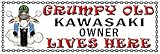 SHAWPRINT Grumpy KAWASAKI Owner Lives Here metal sign/plaque funny (37H2)