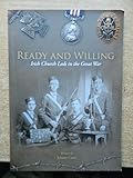 Ready and Willing : Irish Church Lads in the Great War.