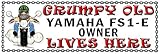 SHAWPRINT Grumpy Old YAMAHA FS1-E Owner Lives Here metal sign/plaque funny (97H2)