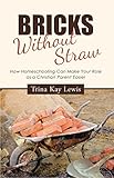 Bricks Without Straw: How Homeschooling Can Make Your Role as a Christian Parent Easier