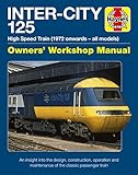 Inter-City 125 High Speed Train: Owners' Workshop Manual