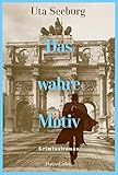 Das wahre Motiv: Kriminalroman | Der zweite Band der historischen Krimireihe | 'Mit vielen kuriosen Details und furiosem Finale.' BR24, Kultur