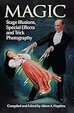 Magic: Stage Illusions, Special Effects and Trick Photography (Dover Magic Books)